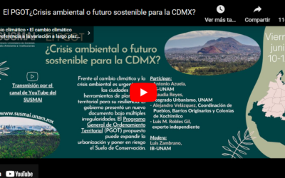 El PGOT¿Crisis ambiental o futuro sostenible para la CDMX?